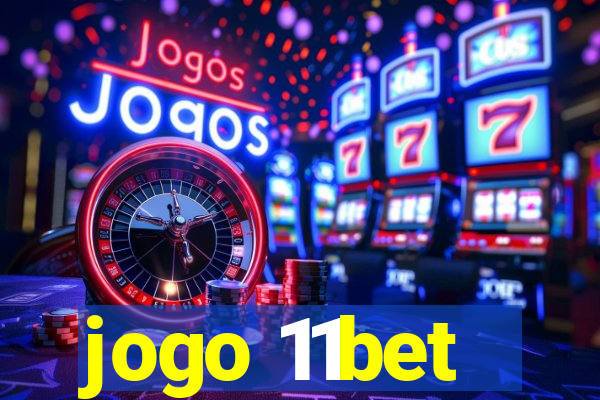 jogo 11bet